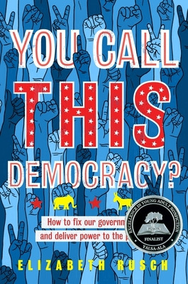 Libro You Call This Democracy?: How To Fix Our Government...