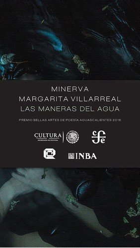 Las Maneras Del Agua -poesia -fce--, De Minerva Margarita Villareal. Editorial Fondo Cultura Economica, Tapa Blanda En Español, 2017