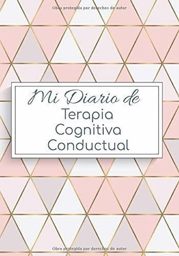 Mi Diario De Terapia Cognitiva Conductual Cuaderno., de Edicion TCC, Manuela. Editorial Independently Published en español