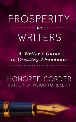 Prosperity For Writers, De Honoree Corder. Editorial Honoree Enterprises Publishing Llc, Tapa Blanda En Inglés