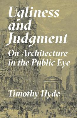 Libro Ugliness And Judgment : On Architecture In The Publ...