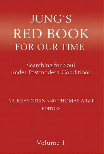 Jung`s Red Book For Our Time : Searching For Soul Under Postmodern Conditions Volume 1, De Murray Stein. Editorial Chiron Publications, Tapa Dura En Inglés
