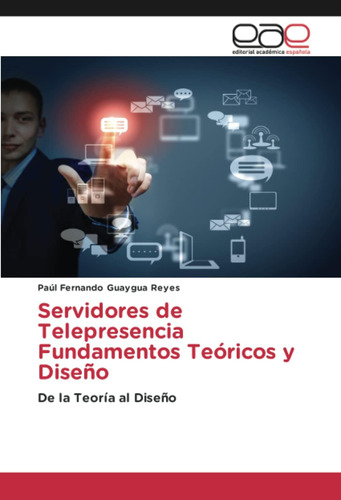 Libro: Servidores De Telepresencia Fundamentos Teóricos Y Di