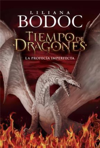 Tiempo De Dragones. La Profecia Imperfecta