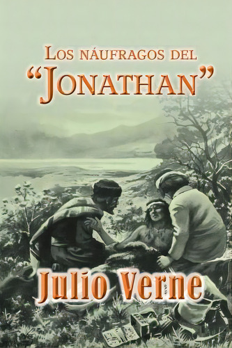 Los N Ufragos Del Jonathan, De Julio Verne. Editorial Createspace Independent Publishing Platform, Tapa Blanda En Español