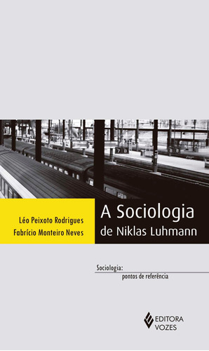 Sociologia de Niklas Luhmann, de Rodrigues, Léo Peixoto. Editora Vozes Ltda., capa mole em português, 2017