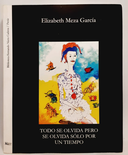 Todo Se Olvida Pero Se Olvida Solo Por...- E. Meza Garcia