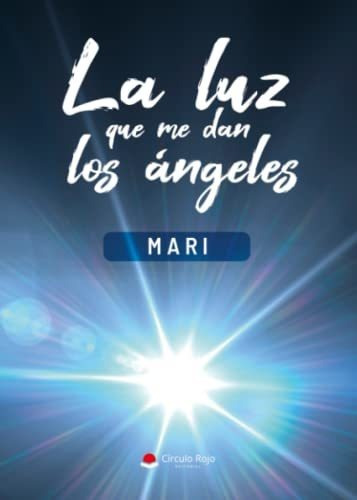 Libro La Luz Que Me Dan Los Ángeles De Mari