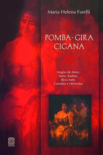 Pomba-gira Cigana: Pomba-gira Cigana, De Farelli, Maria Helena. Editora Pallas, Capa Mole, Edição 2 Em Português