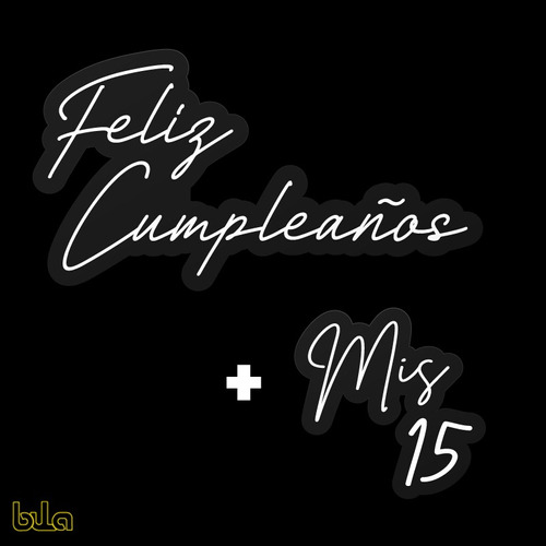 Cartel Neón Led - Feliz Cumpleaños + Mis 15