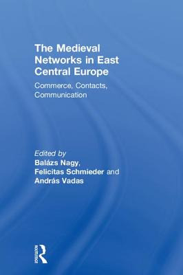 Libro The Medieval Networks In East Central Europe: Comme...