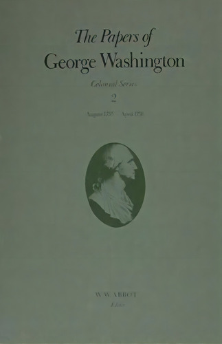 The Papers Of George Washington V.2; Colonial Series;aug.1755-apr.1756, De George Washington. Editorial University Virginia Press, Tapa Dura En Inglés
