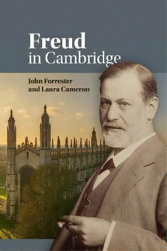 Freud In Cambridge, De John Forrester. Editorial Cambridge University Press, Tapa Blanda En Inglés