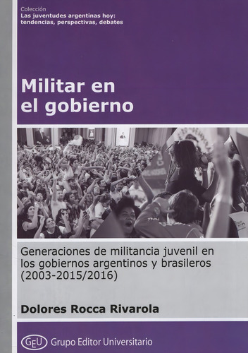 Militar En El Gobierno - Rocca Rivarola, De Rocca Rivarola, Dolores. Editorial Grupo Editor Universitario, Tapa Blanda En Español