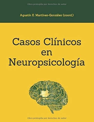 Casos Clinicos En Neuropsicologia -..., De Martínez-gonzález, Dr. Agustín E.. Editorial Independently Published En Español