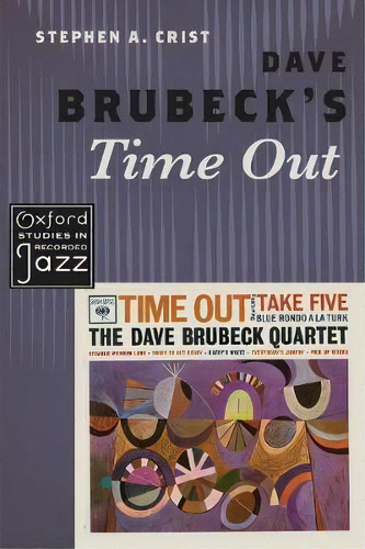 Dave Brubeck's Time Out, De Stephen A. Crist. Editorial Oxford University Press Inc, Tapa Blanda En Inglés