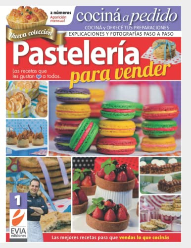 Pasteleria Para Vender 1: Las Recetas Que Gustan A Todos -co