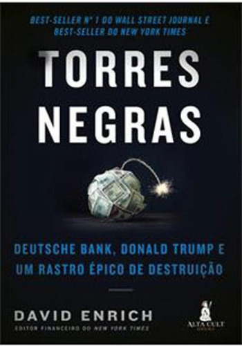 Torres Negras: Deutsche Bank, Donald Trump E Um Rastreio Épico De Destruição, De Enrich, David. Editora Alta Cult, Capa Mole Em Português
