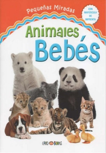 Libro Pequeñas Miradas Animales Bebé