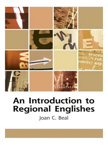 An Introduction To Regional Englishes - Joan C. Beal. Eb18