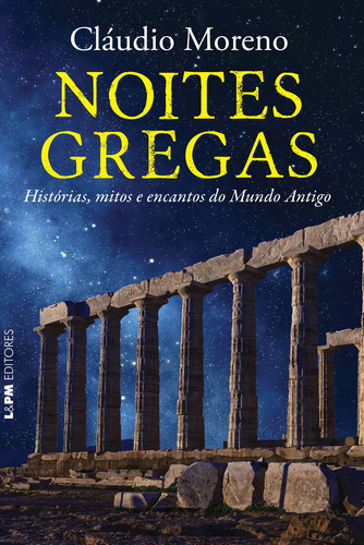 Noites gregas: histórias, mitos e encantos do mundo antigo, de Moreno, Cláudio. Editora Publibooks Livros e Papeis Ltda., capa mole em português, 2015