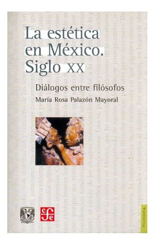 Filosofía | La Estética En México. Siglo Xx. Diálogos En