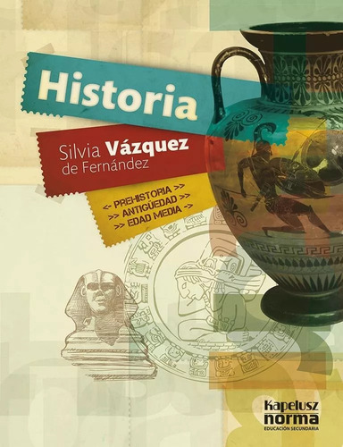 Historia - Prehist. Antigüedad, E. Media - Vázquez Fernández