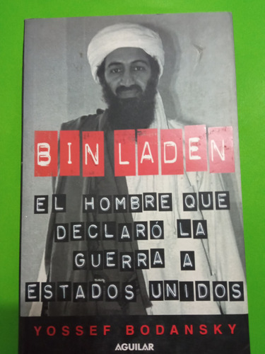 Bin Laden , El Hombre Que Declaro La Guerra A Ee.uu.