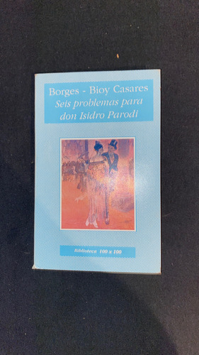 Borges, Bioy Casares - Seis Problemas Para Don Isidro Parodi