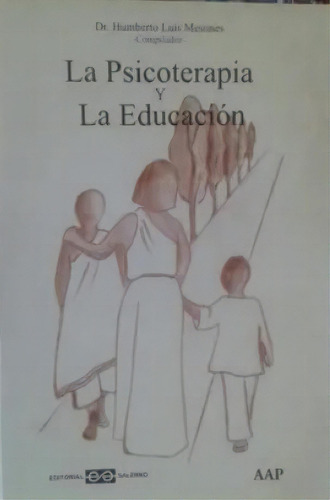 La Psicoterapia Y La Educacion, De Humberto Mesones. Editorial Salerno, Tapa Blanda En Español