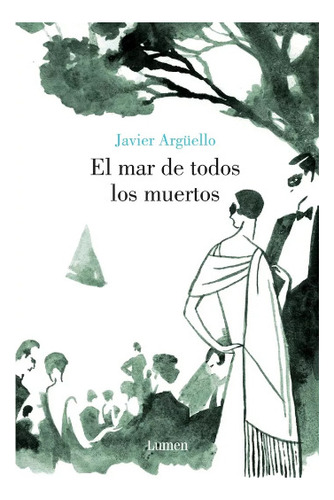 Libro El Mar De Todos Los Muertos - Javier Argüello