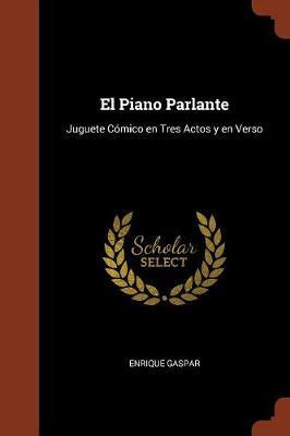 Libro El Piano Parlante : Juguete C Mico En Tres Actos Y ...