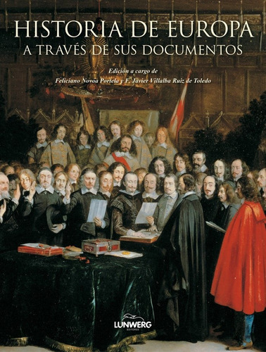 Historia De Europa. A Travãâ©s De Sus Documentos, De Novoa Portela, Feliciano. Editorial Lunwerg Editores, Tapa -1 En Español