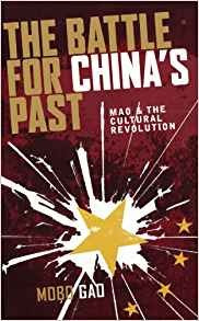 The Battle For Chinas Past Mao And The Cultural Revolution