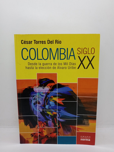 Colombia Siglo 20 - Guerra De Los Mil Días - César Torres 