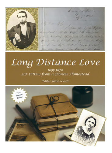Long Distance Love: 267 Letters From A Pioneer Homestead, De Sewall, Jodie., Vol. 1. Editorial Lightning Source Inc, Tapa Blanda, Edición 2018 Revised Edition En Inglés, 2018
