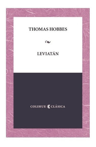 Leviatan. Thomas Hobbes. Colihue