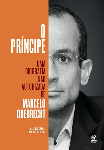 O PRÍNCIPE - UMA BIOGRAFIA, de Oliveira,Regiane. Editora Astral Cultural, edição 1 em 1557