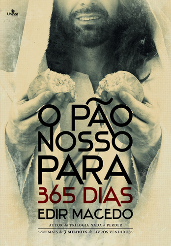 O Pão Nosso Para 365 dias, de Macedo, Edir. Unipro Editora Ltda,Unipro Editora, capa mole em português, 2015