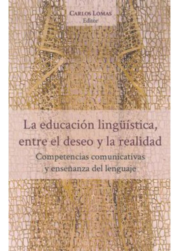 Libro.- Educacion Linguistica Entre El Deseo Y La Realidad L