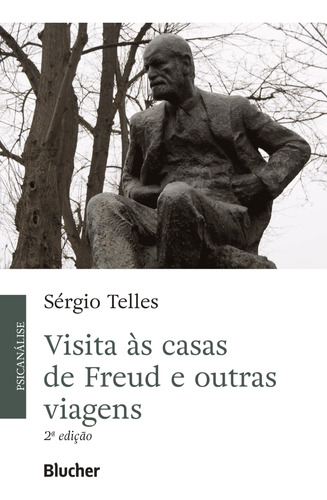 Libro Visita As Casas De Freud E Outras Viagens De Telles Se