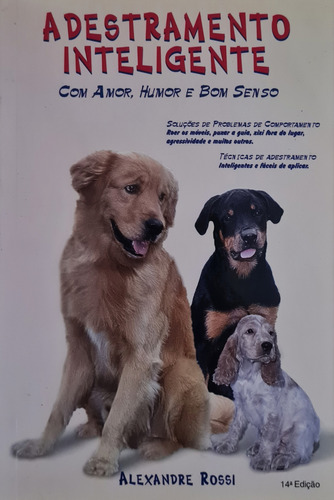 Adestramento Inteligente: Com Amor, Humor E Bom Senso, Alexandre Rossi, Editora Cms, 2006, Livro Usado Em Ótimo Estado (Usado)