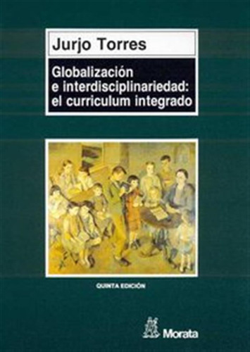 Globalización E Interdisciplinariedad: El Currículum Integra