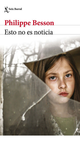 Esto No Es Noticia: Esto Es Ticia., De Philippe Besson. Biblioteca Formentor, Vol. 1. Editorial Grupo Planeta, Tapa Blanda, Edición 0 En Español, 2024