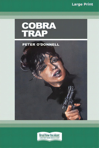 Cobra Trap (16pt Large Print Edition), De O'donnell, Peter. Editorial Readhowyouwant, Tapa Blanda En Inglés