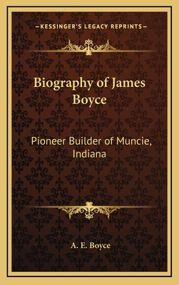 Libro Biography Of James Boyce: Pioneer Builder Of Muncie...