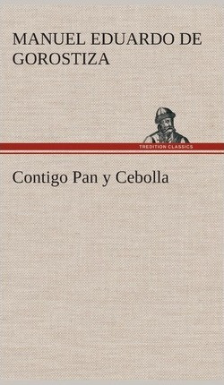 Libro Contigo Pan Y Cebolla - Manuel Eduardo De Gorostiza