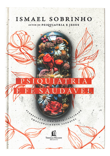 Psiquiatria E Fé Saudável | Ismael Sobrinho, De Ismael Sobrinho. Editorial Thomas Nelson, Tapa Dura, Edición 1 En Português, 2024