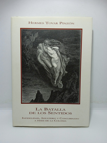 La Batalla De Los Sentidos - Hermes Tovar Pinzón - Nuevo 