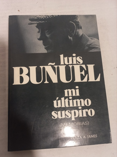 Mi Último Suspiro, Luis Buñel, Editorial Plaza Y Janes, 1ra 